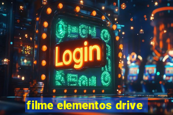 filme elementos drive